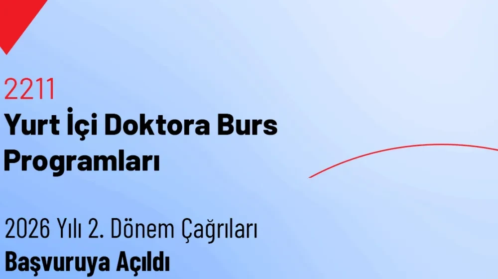 2211-Yurt İçi Doktora Burs Programları 2026 Yılı 2. Dönem Çağrıları Başvuruya Açıldı