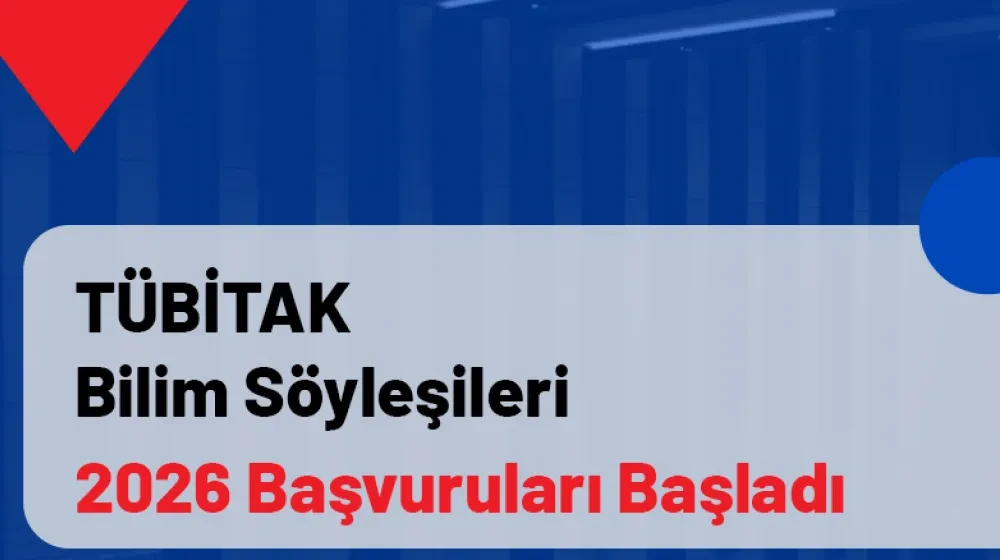 TÜBİTAK Bilim Söyleşileri 2026 Yılı Başvuruları Başladı