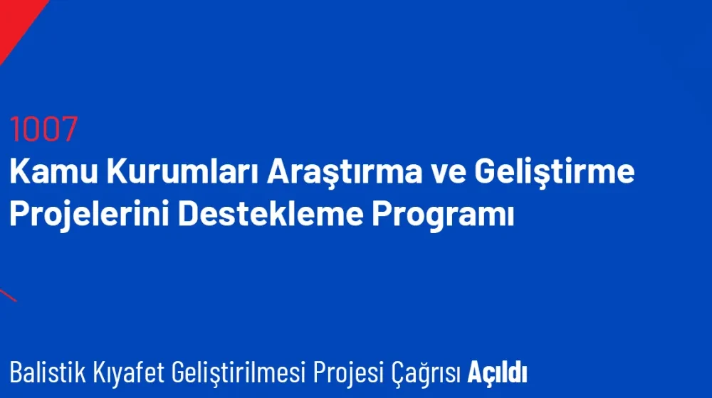 1007 Programı Balistik Kıyafet Geliştirilmesi Projesi Çağrısı Açıldı