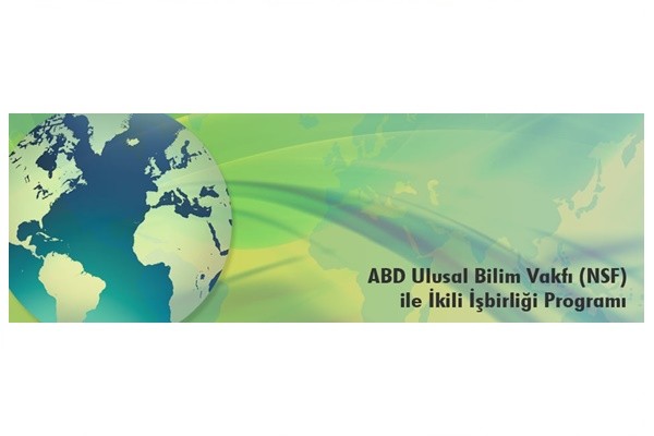 2501- ABD Ulusal Bilim Vakfı (NSF) ile İkili İş birliği Programı